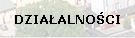 DZIA�ALNO�CI
